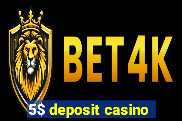 5$ deposit casino