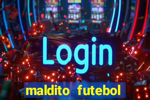 maldito futebol clube dublado download