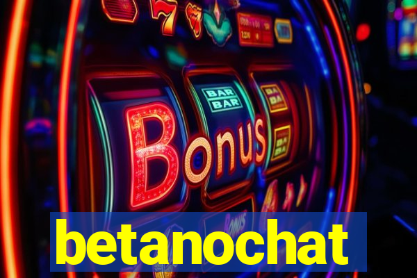 betanochat