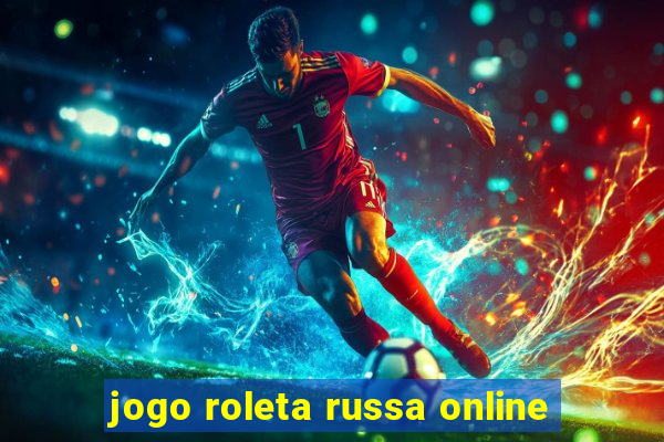 jogo roleta russa online