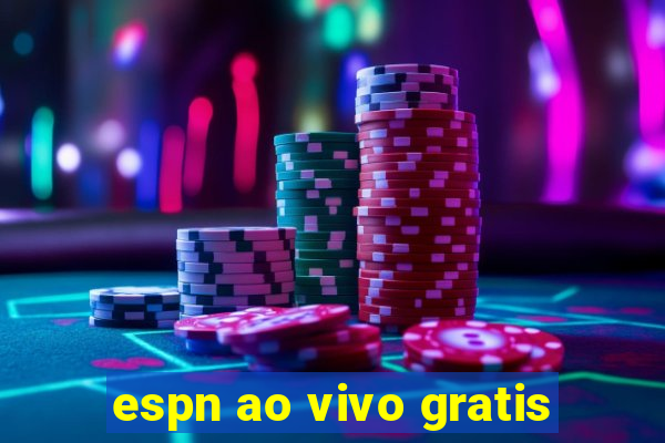 espn ao vivo gratis