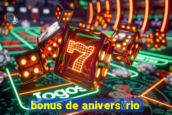 bonus de anivers谩rio