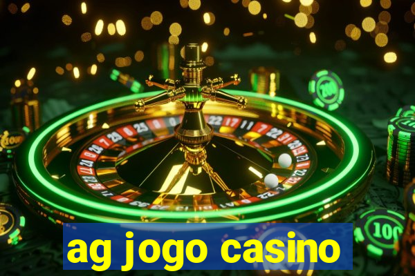 ag jogo casino