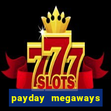 payday megaways slot free play