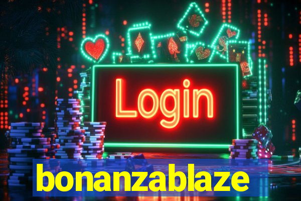 bonanzablaze