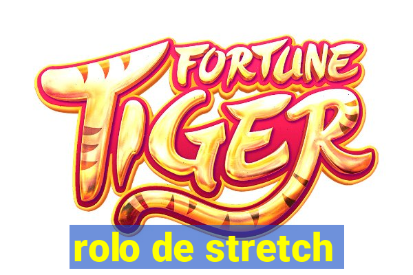 rolo de stretch