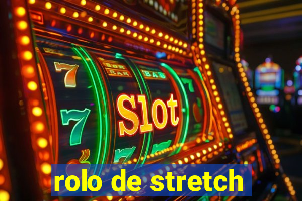 rolo de stretch