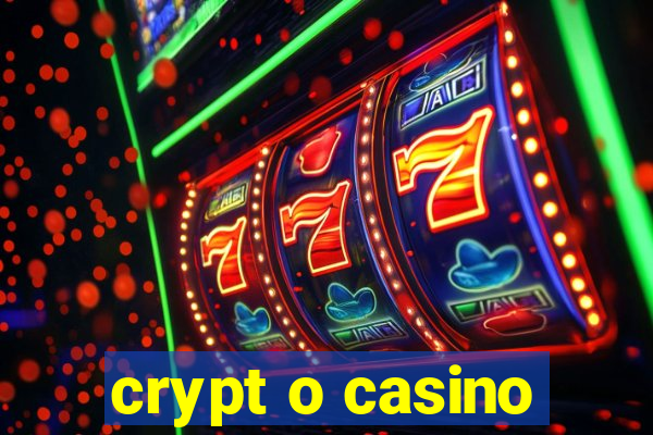 crypt o casino