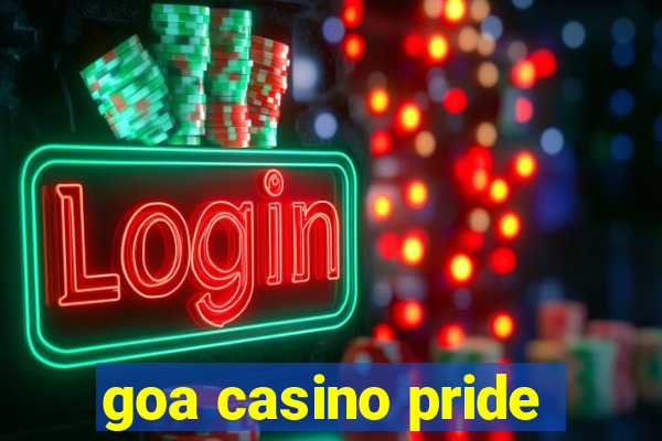 goa casino pride