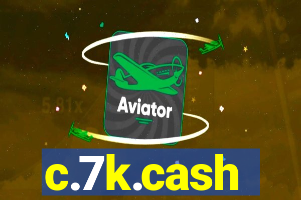 c.7k.cash