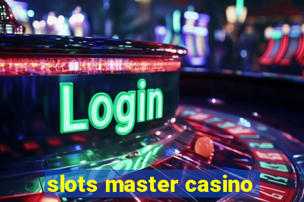 slots master casino