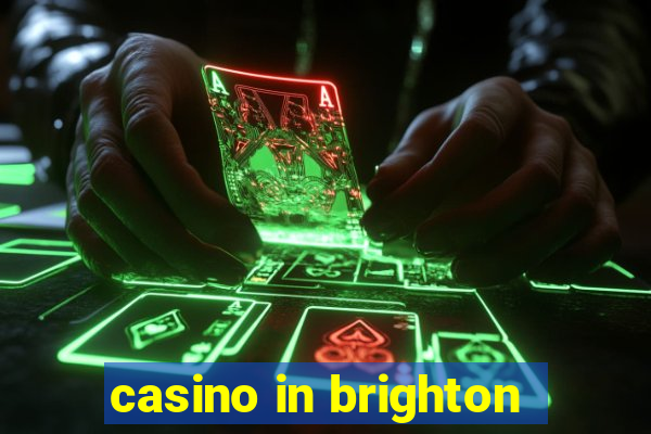 casino in brighton