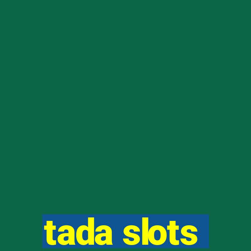 tada slots