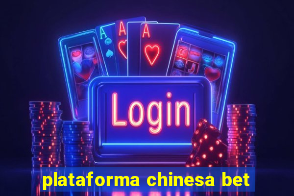 plataforma chinesa bet