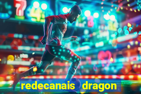 redecanais dragon ball z