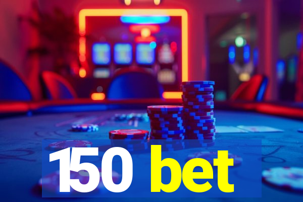 150 bet