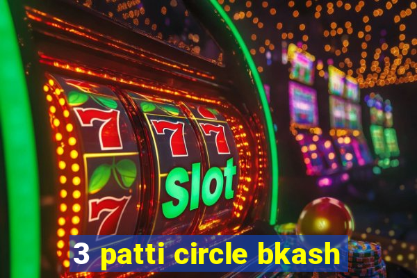 3 patti circle bkash