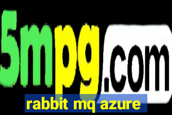 rabbit mq azure