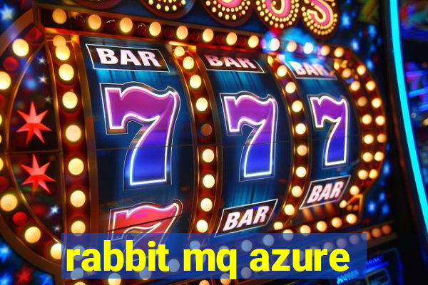 rabbit mq azure