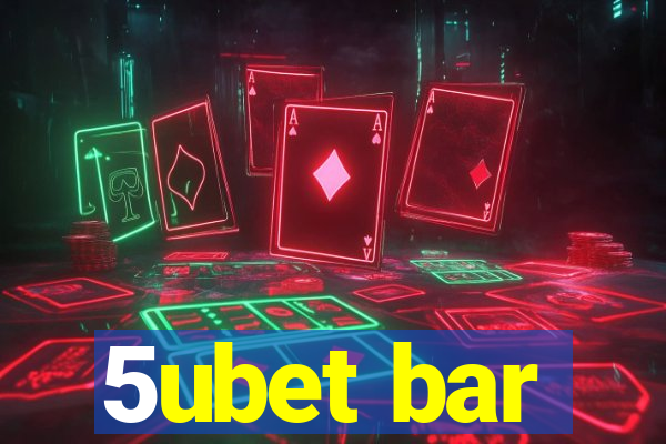 5ubet bar