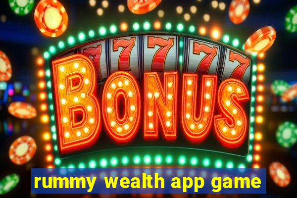 rummy wealth app game