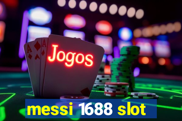 messi 1688 slot