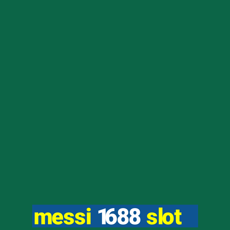 messi 1688 slot