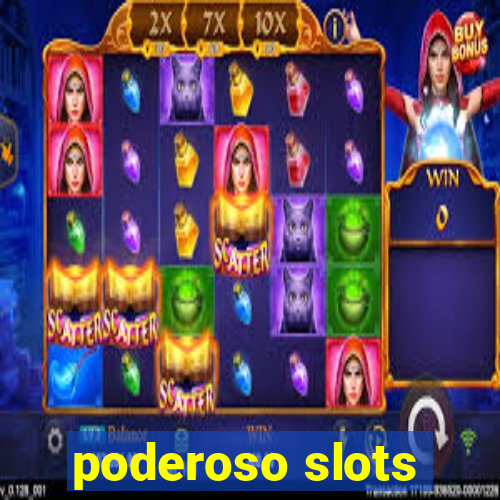 poderoso slots