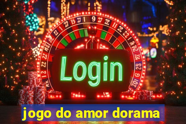 jogo do amor dorama