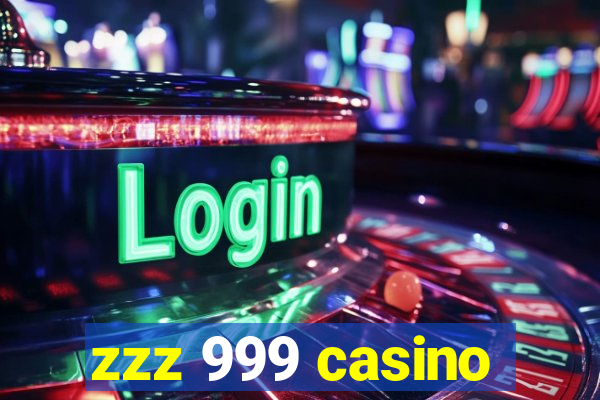 zzz 999 casino