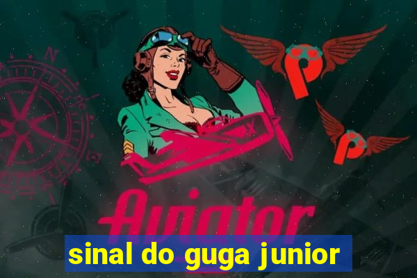 sinal do guga junior