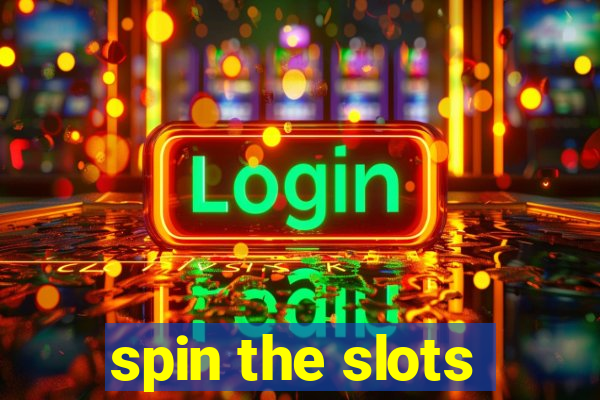 spin the slots