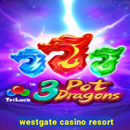 westgate casino resort