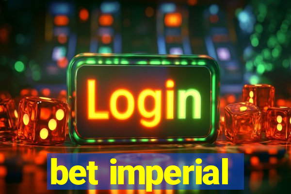 bet imperial