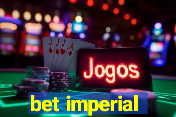 bet imperial