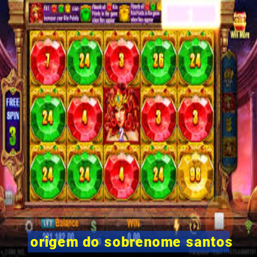 origem do sobrenome santos