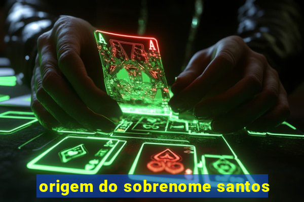 origem do sobrenome santos