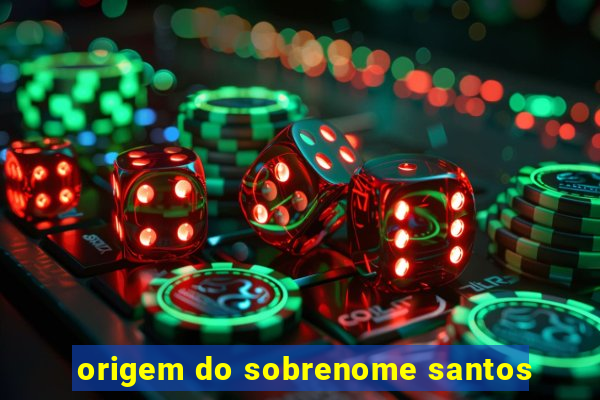 origem do sobrenome santos