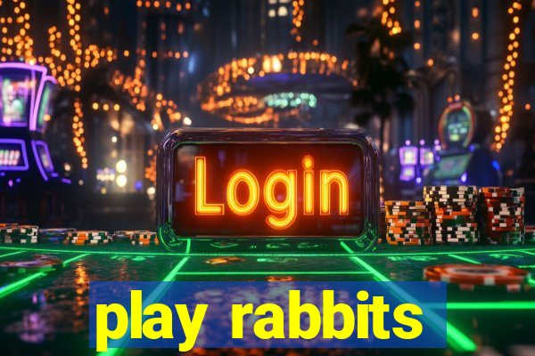 play rabbits