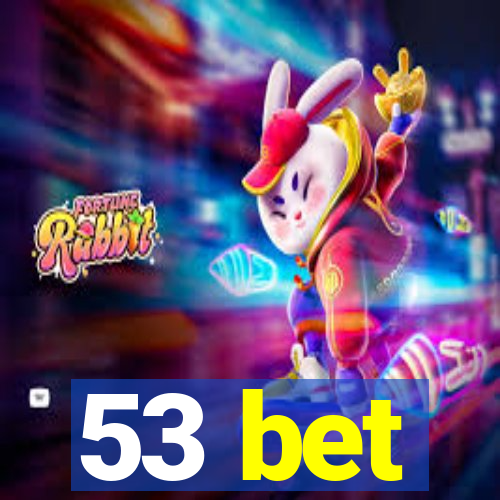 53 bet