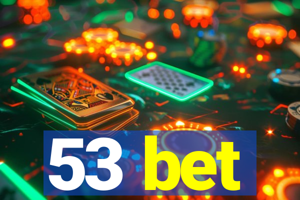 53 bet