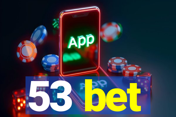 53 bet