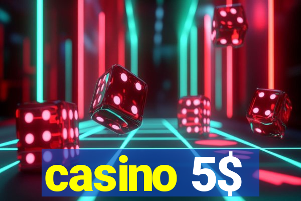 casino 5$