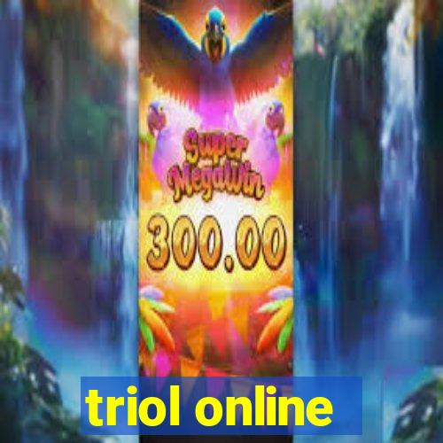 triol online