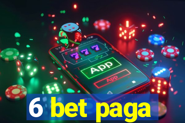 6 bet paga