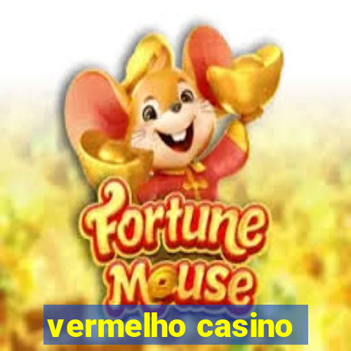 vermelho casino