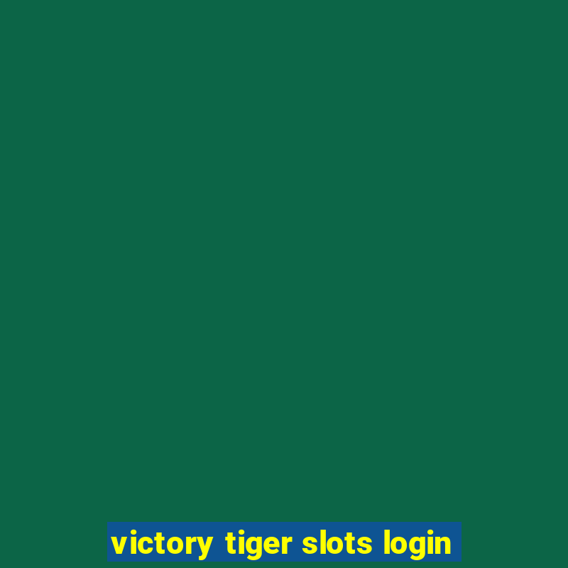 victory tiger slots login