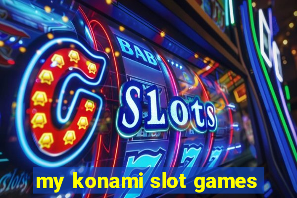 my konami slot games