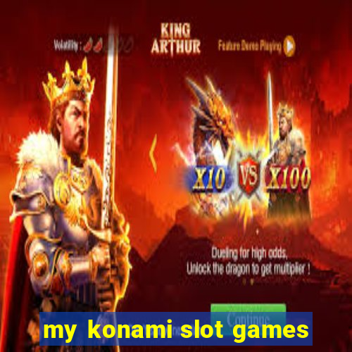 my konami slot games