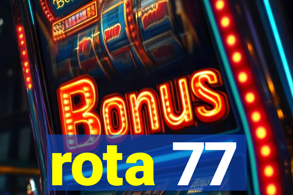 rota 77